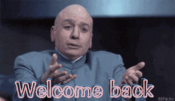 Movie gif. Mike Myers as Dr. Evil in Austin Powers holds his arms out and beckons for someone to embrace himself. He has a pleading, earnest expression on his face. The 3D text on the bottom says, “Welcome back.” 