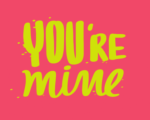 You're Mine!