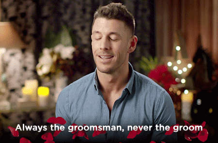 always the groomsman never the groom