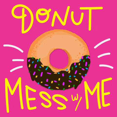 Digital art gif. A chocolate donut with rainbow sprinkles vibrates with energy, surrounded by the words "Donut mess w me."