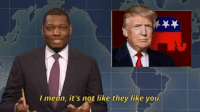 i mean its not like they like you michael che GIF by Saturday Night Live