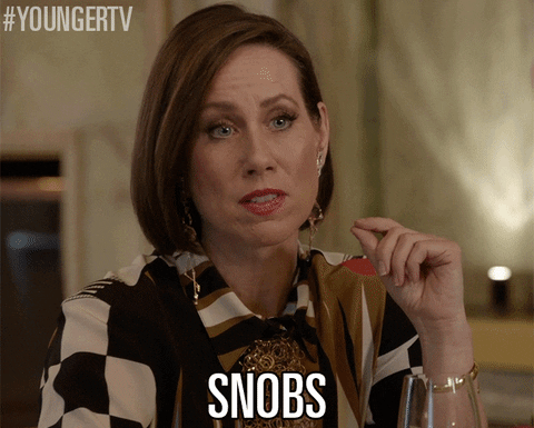 Snobs Gifs Get The Best Gif On Giphy