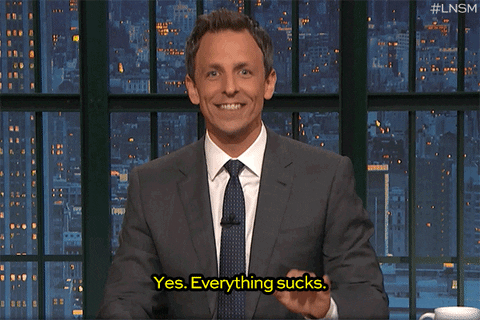 Image result for everything sucks gif