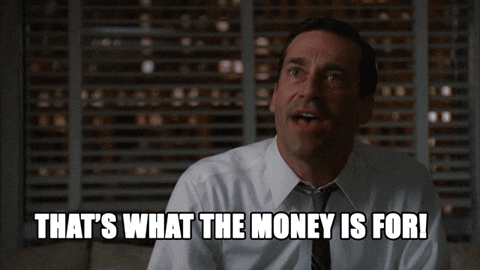 Thats-what-the-money-is-for GIFs - Get the best GIF on GIPHY
