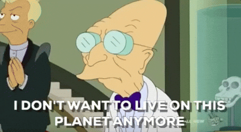 professor farnsworth i dont want to live on this planet anymore GIF