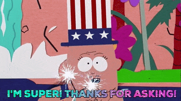 South Park gif. Dressed in a patriotic top hat and bodysuit, Big Gay Al stands at the center of a bunch of dancers wearing crop-suit jackets and pink underwear, fanning out behind him in front of a tropical scene. Text, "I'm super! Thanks for asking!"