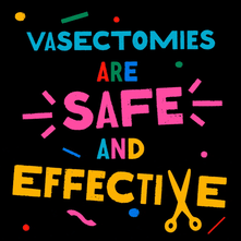 Vasectomies are safe and effective