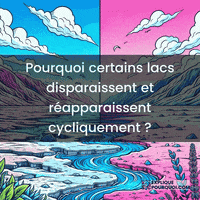 expliquepourquoi-disparition-lacs-rapparition-lol50cMBDEjX5kB0Ke
