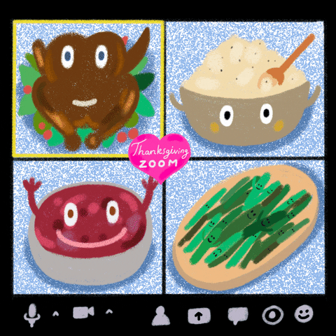 Digital art gif. Screenshot of a Zoom screen split in four says labeled “Thanksgiving Zoom” features a smiling turkey, a winking bowl of mashed potatoes, a waving bowl of cranberry sauce, and a platter of dancing green beans.