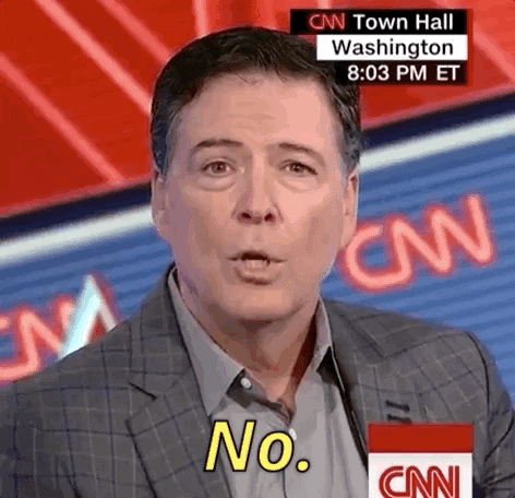 Image result for James comey &quot;no&quot; gif