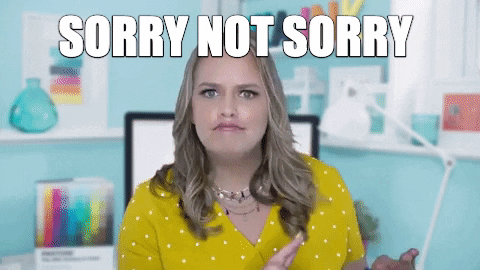 Sorry Not Sorry Truth Gif Find Share On Giphy Sorry Not Sorry Truth Gif Find Share On Giphy