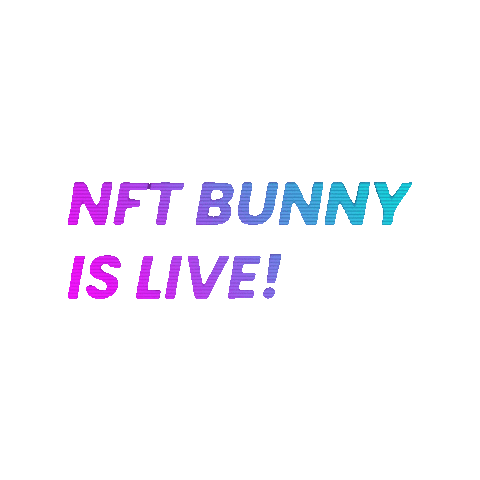 Nft Bunny Is Live Sticker by NFTBunny