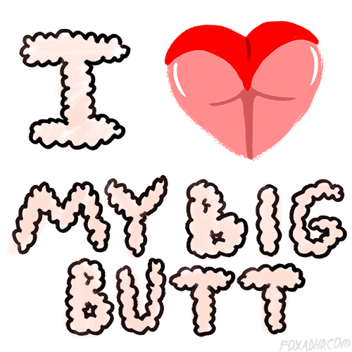 I Love My Big Butt S Get The Best On Giphy 0347