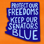 Protect our freedoms, keep our senators blue Arizona