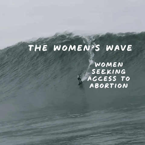 Video gif. Surfer labeled “women seeking access to abortion” rides a massive wave labeled “the women’s wave.”