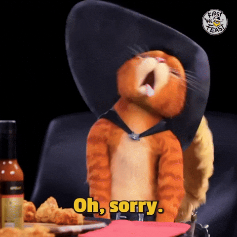 Sorry Puss In Boots GIF by First We Feast by firstwefeast