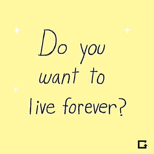 Do You Want To Live Forever Gifs Get The Best Gif On Giphy