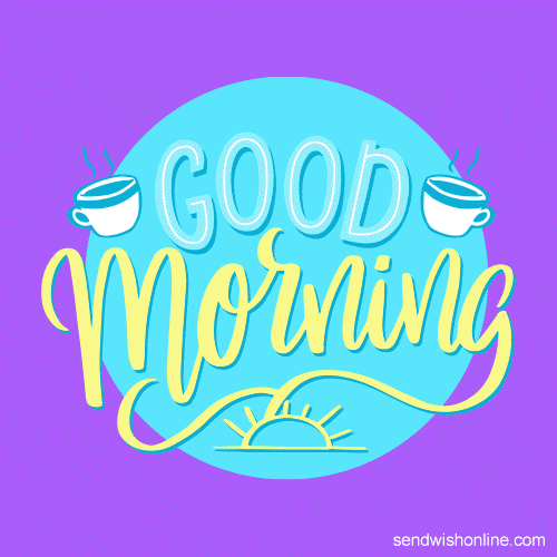 Text gif. Set inside a circle changing from turquoise to magenta, inside a frame fading from coral to lavender, text adorned with illustrated coffee cups and a rising sun reads "Good morning."
