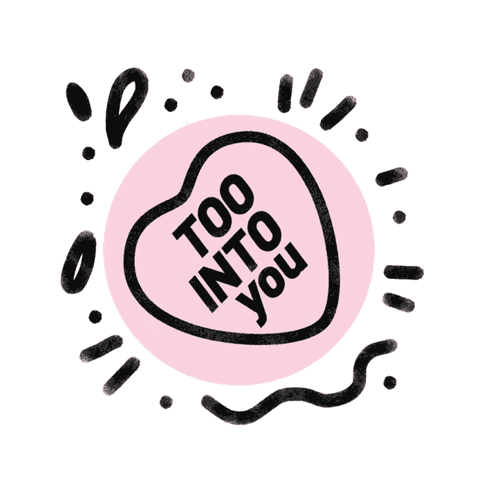 Too Into You Sticker