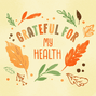 Grateful for my health, food, community, home, and job