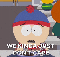 Stan Marsh Whatever GIF by South Park