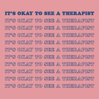 It's Ok To See A Therapist