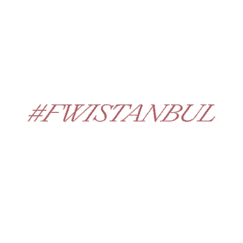 Fashion Istanbul Sticker by FashionWeekIstanbul