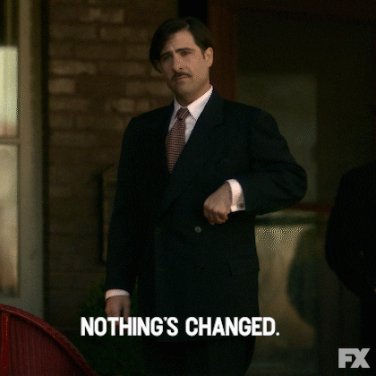 Movie gif. Jason Schwartzman as Josto in Fargo looks unhappily at someone off screen as he puts something into his pocket. Text, "Nothing's changed."