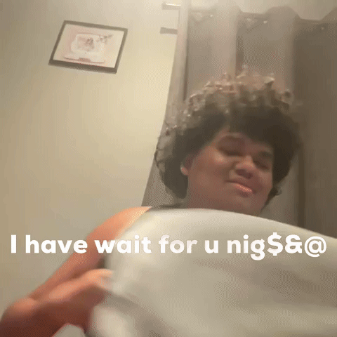 I Have Wait For U Nig GIF