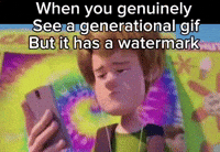 when-you-genuinely-see-a-generational-gif-but-it-has-watermark-r6tgXKbh2TNjjIjCU4