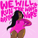 We Will Run the Whole Damn World