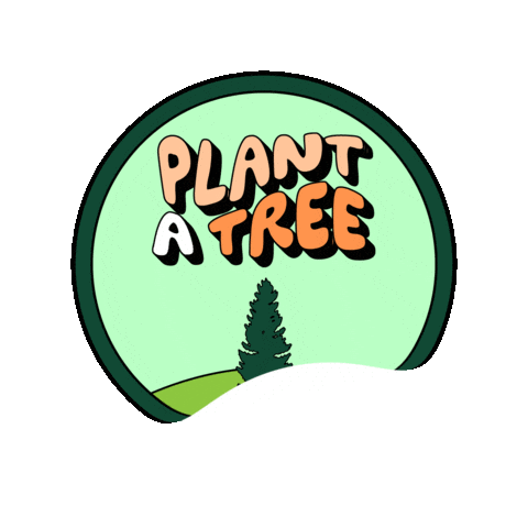 Digital art gif. Art inside an illustration of a round sticker shows a lone pine tree below orange bubble text that reads, "Plant a tree."