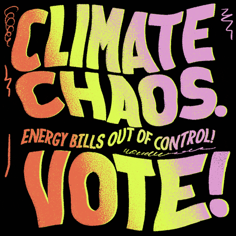 Text gif. Big block letters warped and wavy, orange yellow and pink on a black background, energetic springs and squiggles scribbling across. Text, "Climate chaos. Energy bills out of control! Vote!"