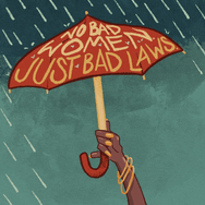 Umbrella with text "No bad women, just bad laws".