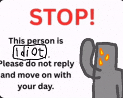 Stop Idiot GIF