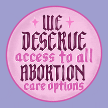 We deserve access to all abortion care options