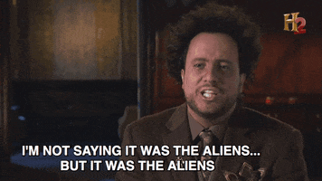im not saying ancient aliens GIF by Giffffr