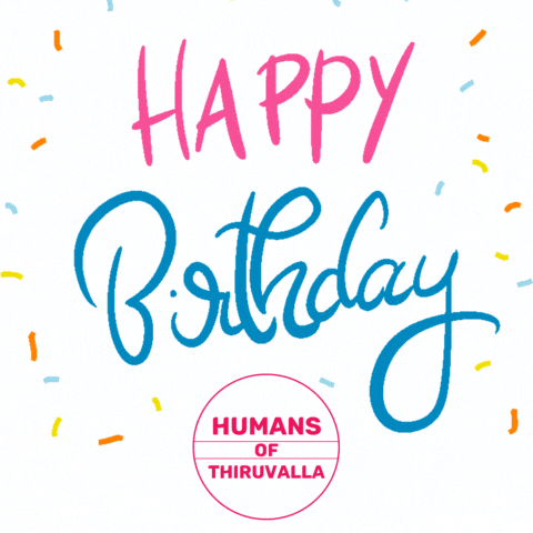 Happy Birthday GIF by Humans of Thiruvalla