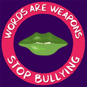 Words are weapons, stop bullying