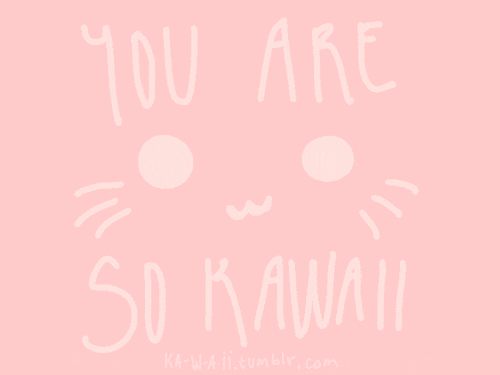 Resultado de imagem para gifs ''you are cute'' kawaii