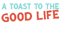 Drink To That Good Life Sticker by Hood River Distillers