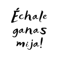Echale Ganas Stickers - Find &amp; Share on GIPHY