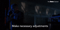 Make Necessary Adjustments As Situations Arise