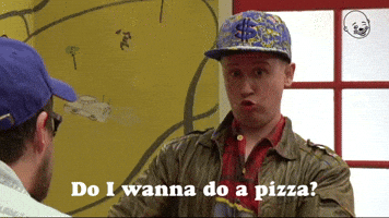 Do I Wanna Do A Pizza?