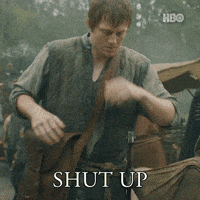 A Knight Of The Seven Kingdoms Shut Up GIF by Game of Thrones