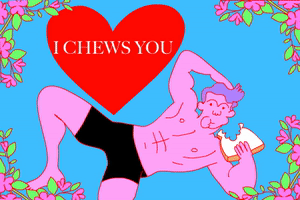 I Chews You