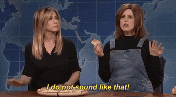 I Dont Sound Like That Jennifer Aniston GIF by Saturday Night Live
