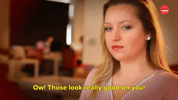 Those Look Good On You!