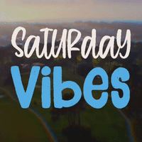 Saturday Vibes