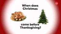 When Does Xmas Come Before Thanksgiving?
